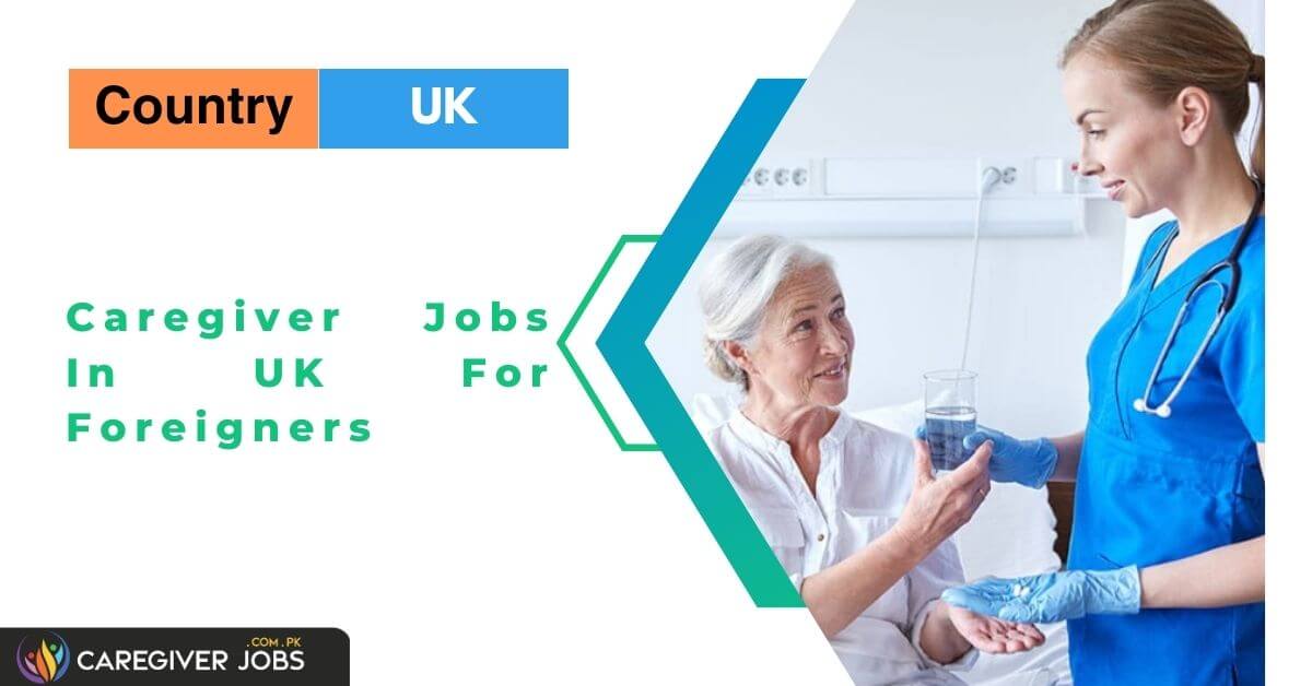 caregiver-jobs-in-uk-for-foreigners-2024-visa-sponsorship