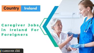 Photo of Caregiver Jobs in Ireland For Foreigners – Visa Sponsorship