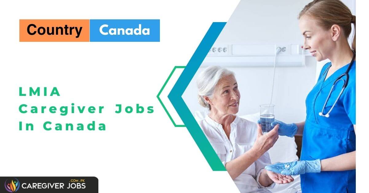 LMIA Caregiver Jobs In Canada 2024 Visa Sponsorship