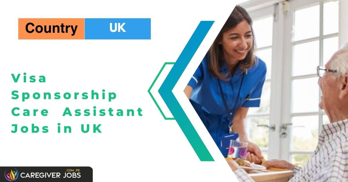 Visa Sponsorship Care Assistant Jobs In Uk 2024 Apply Now 6067