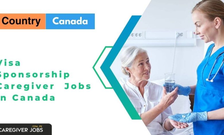 Visa Sponsorship Caregiver Jobs In Canada 2024 Apply Now