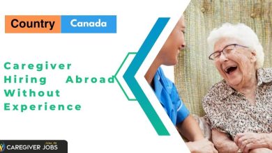 Photo of Caregiver Hiring Abroad Without Experience 2024 – Apply Now