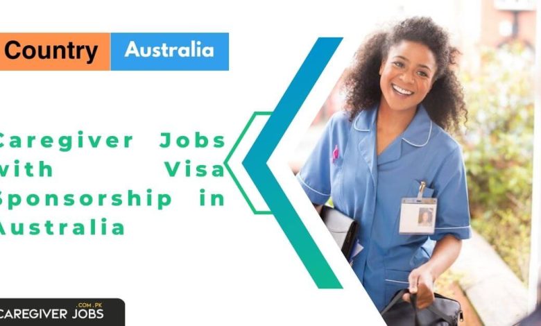Caregiver Jobs with Visa Sponsorship in Australia