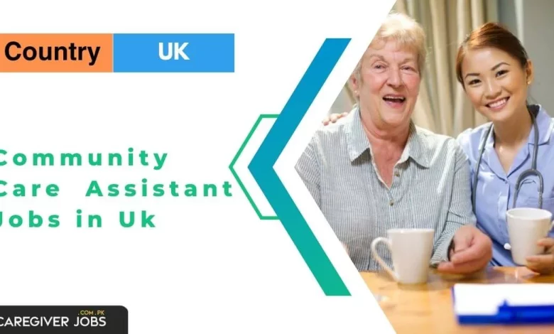 Community Care Assistant Jobs in Uk
