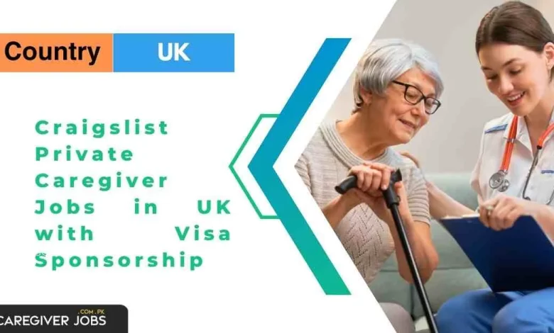 Craigslist Private Caregiver Jobs in UK with Visa Sponsorship