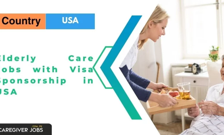 Elderly Care Jobs with Visa Sponsorship in USA
