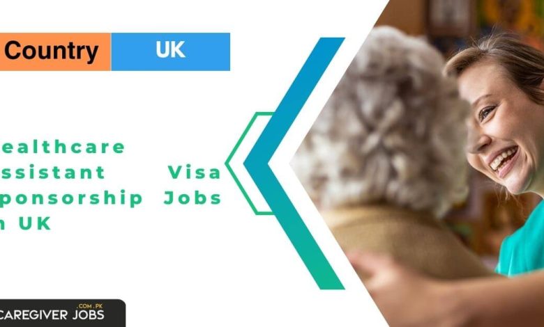 Healthcare Assistant Visa Sponsorship Jobs in UK