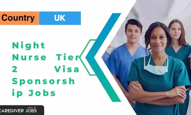 Photo of Night Nurse Tier 2 Visa Sponsorship Jobs 2024 – Apply Now