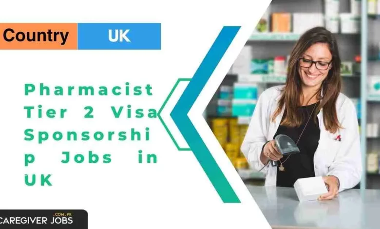 Pharmacist Tier 2 Visa Sponsorship Jobs in UK