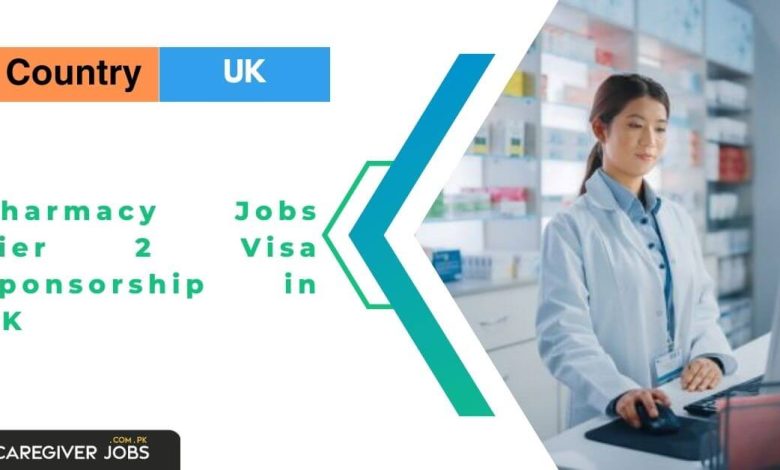 Pharmacy Jobs Tier 2 Visa Sponsorship in UK