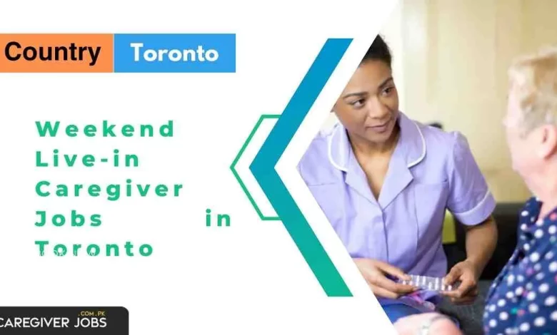 Photo of Weekend Live-in Caregiver Jobs in Toronto 2024 – Apply Now