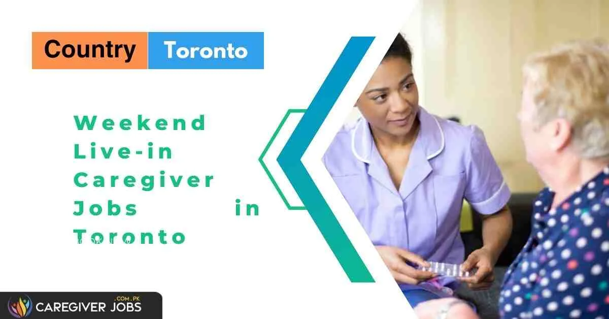 Weekend Live In Caregiver Jobs In Toronto 2024 Apply Now   Weekend Live In Caregiver Jobs In Toronto.webp