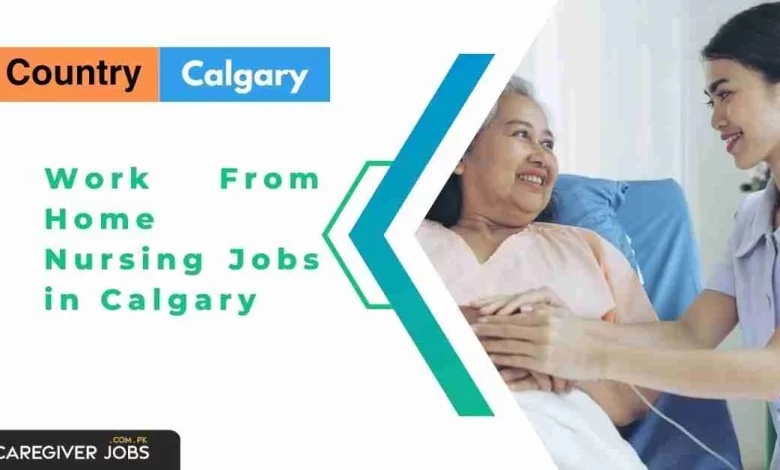 Work From Home Nursing Jobs in Calgary