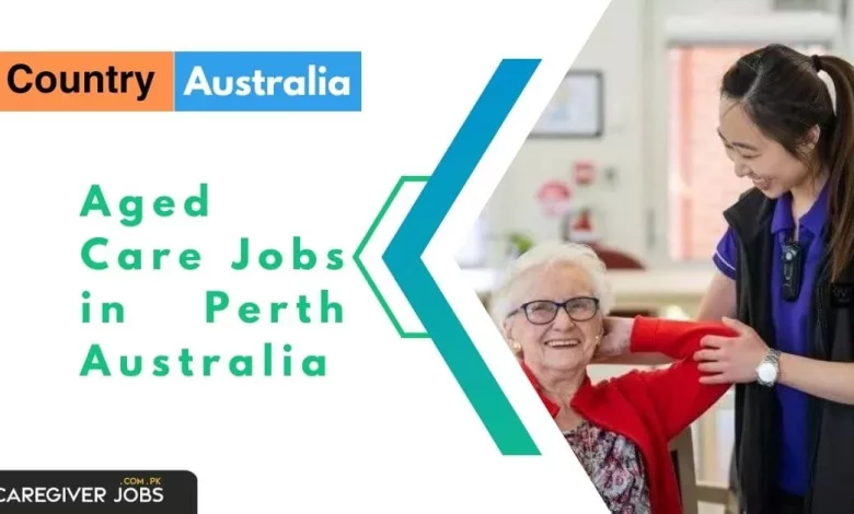 Aged Care Jobs in Perth Australia