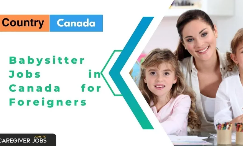 Babysitter Jobs in Canada for Foreigners