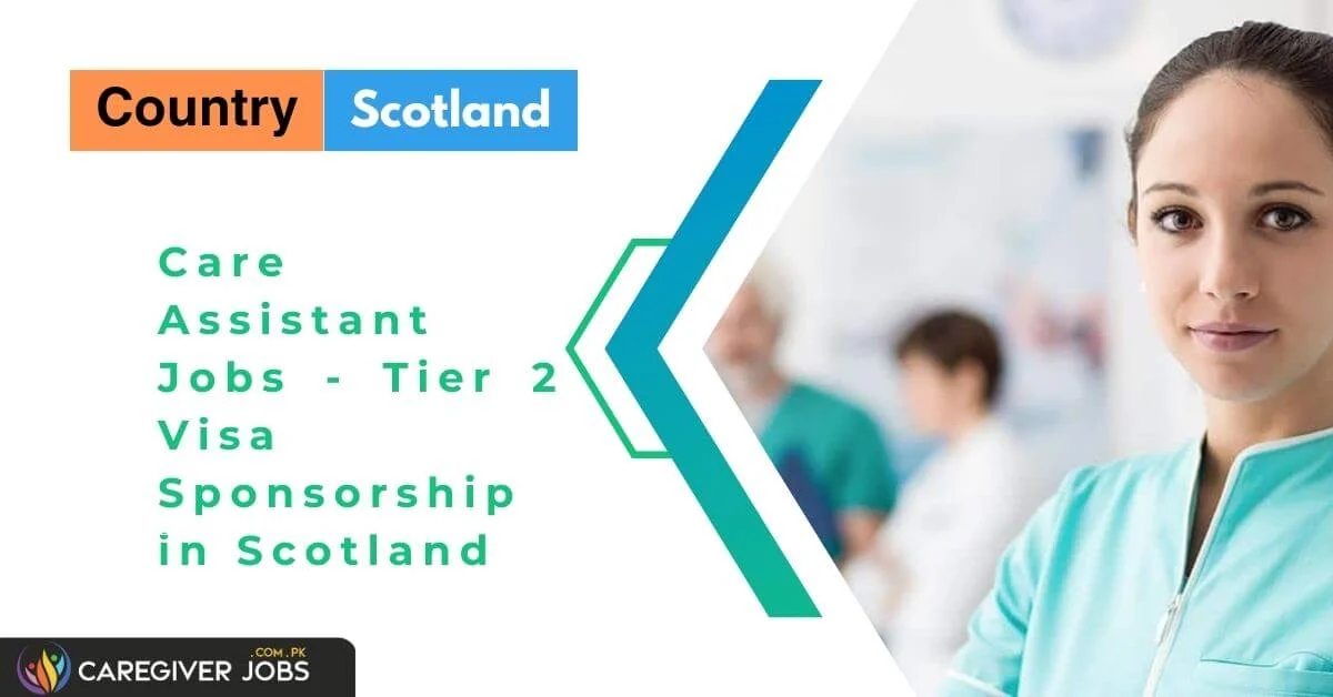 care-assistant-jobs-2024-tier-2-visa-sponsorship-in-scotland