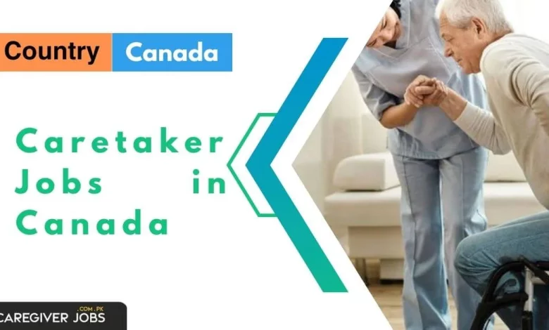 Photo of Caretaker Jobs in Canada 2024 – Apply Now