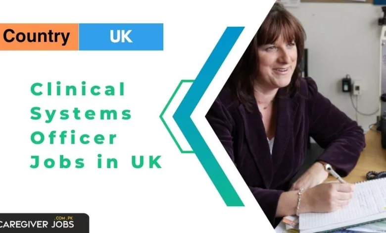 Clinical Systems Officer Jobs in UK