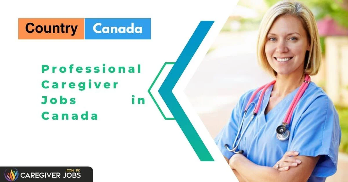 Professional Caregiver Jobs in Canada 2024 Apply Now