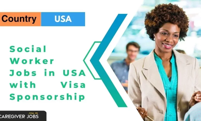 Social Worker Jobs in USA with Visa Sponsorship