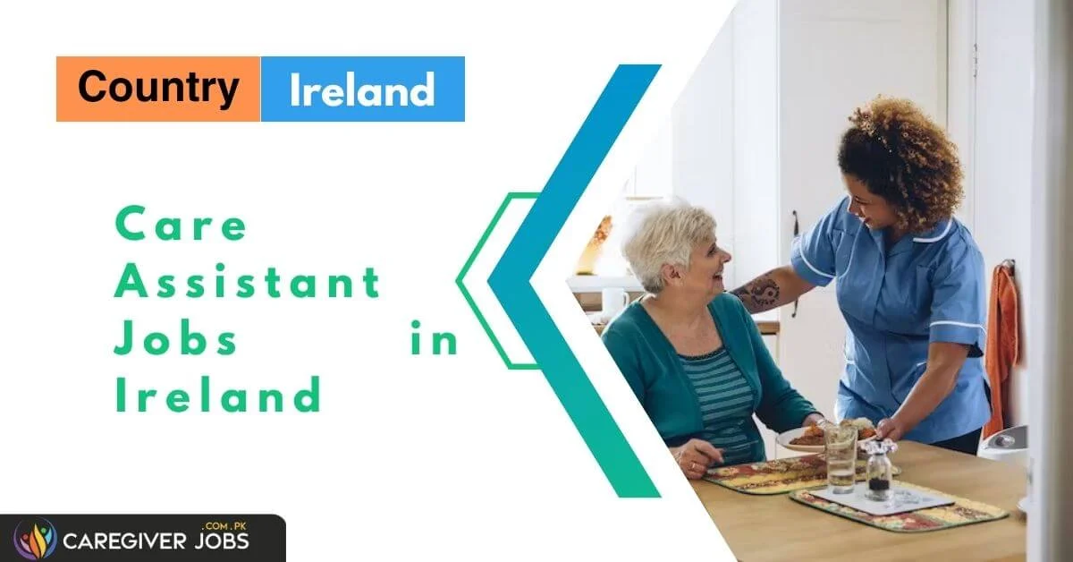 Care Assistant Jobs in Ireland 2024 Visa Sponsorship