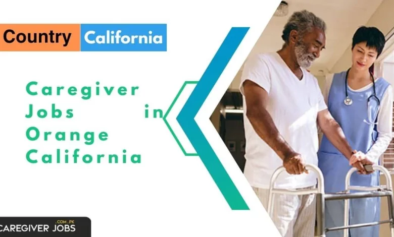 Caregiver Jobs in Orange California