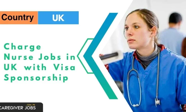 Charge Nurse Jobs in UK with Visa Sponsorship