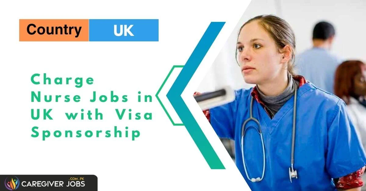 Charge Nurse Jobs In UK With Visa Sponsorship 2024 Apply Now   Charge Nurse Jobs In UK With Visa Sponsorship.webp