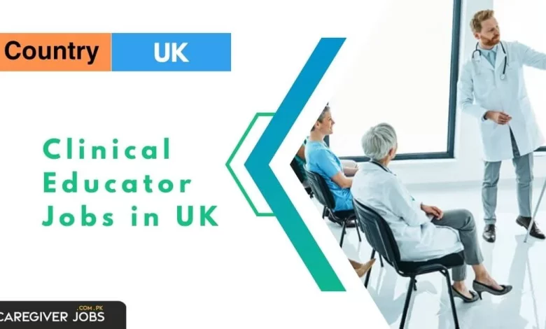 Clinical Educator Jobs in UK