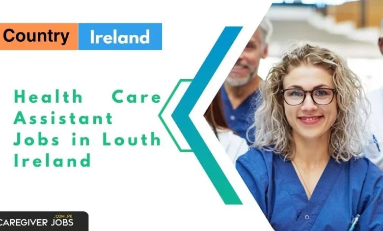 Health Care Assistant Jobs in Louth Ireland