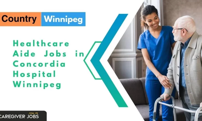 Healthcare Aide Jobs in Concordia Hospital Winnipeg
