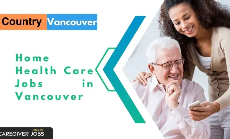 Home Health Care Jobs in Vancouver
