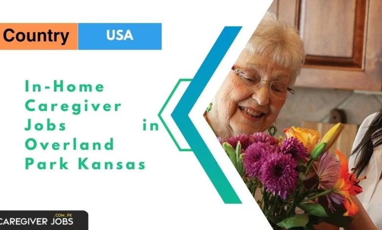 In-Home Caregiver Jobs in Overland Park Kansas