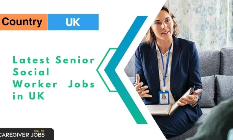 Latest Senior Social Worker Jobs in UK