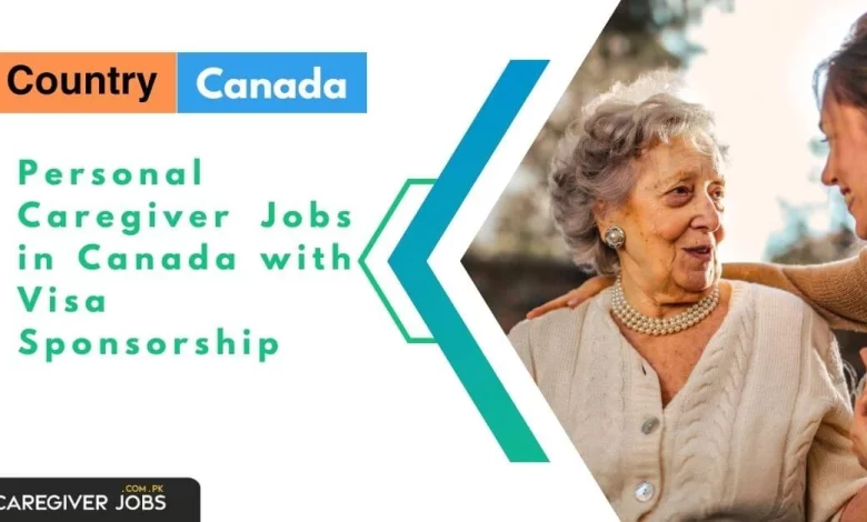 Personal Caregiver Jobs in Canada with Visa Sponsorship