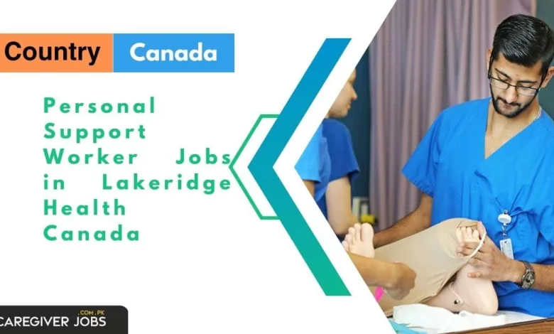 Personal Support Worker Jobs in Lakeridge Health Canada