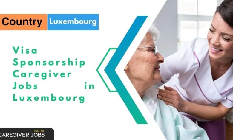 Visa Sponsorship Caregiver Jobs in Luxembourg