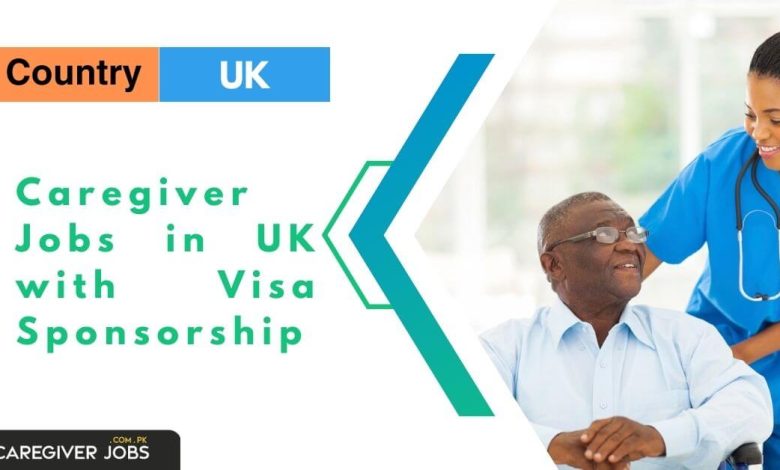 Caregiver Jobs in UK with Visa Sponsorship