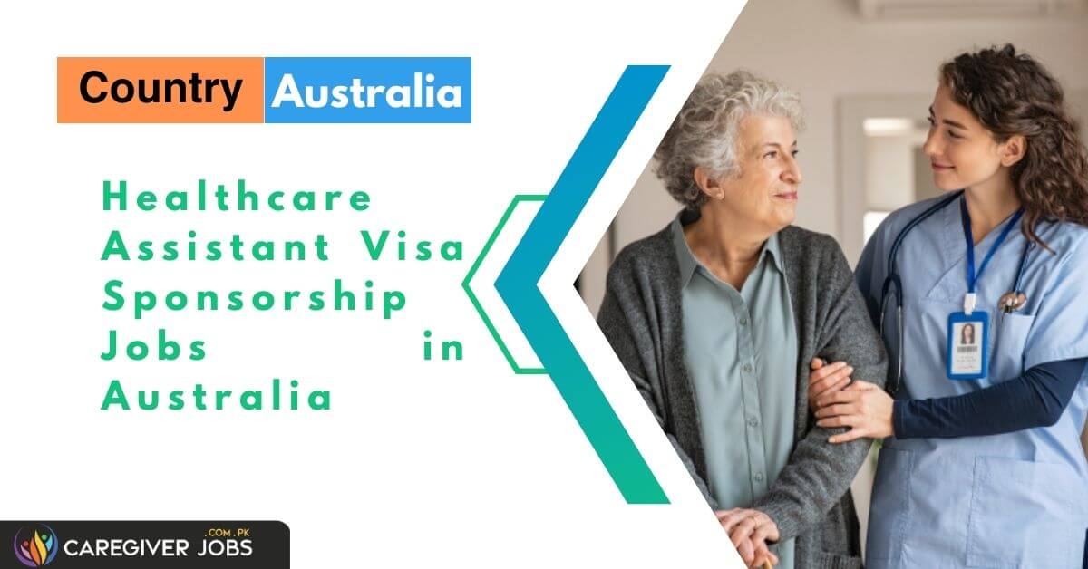 Healthcare Assistant Visa Sponsorship Jobs in Australia 2024