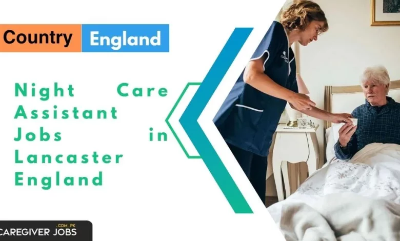 Night Care Assistant Jobs in Lancaster England