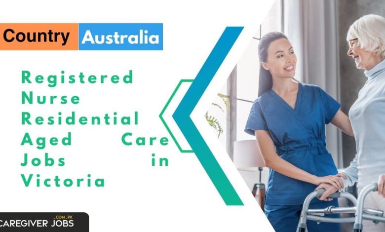 Registered Nurse Residential Aged Care Jobs in Victoria