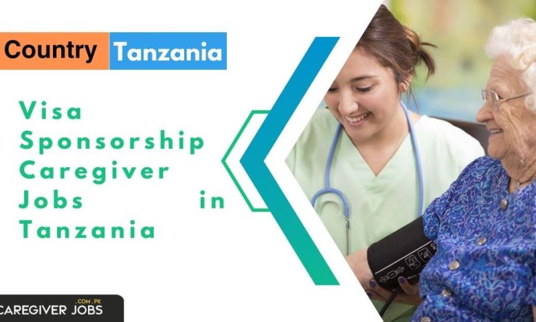 Visa Sponsorship Caregiver Jobs in Tanzania