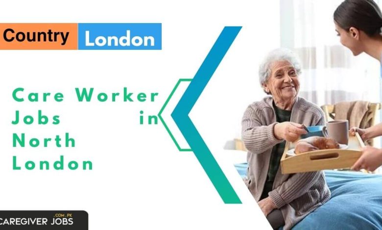 Care Worker Jobs in North London