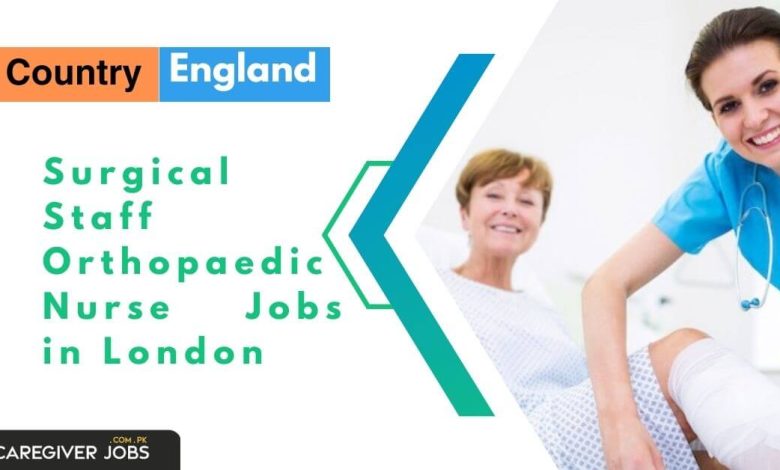 Surgical Staff Orthopaedic Nurse Jobs in London