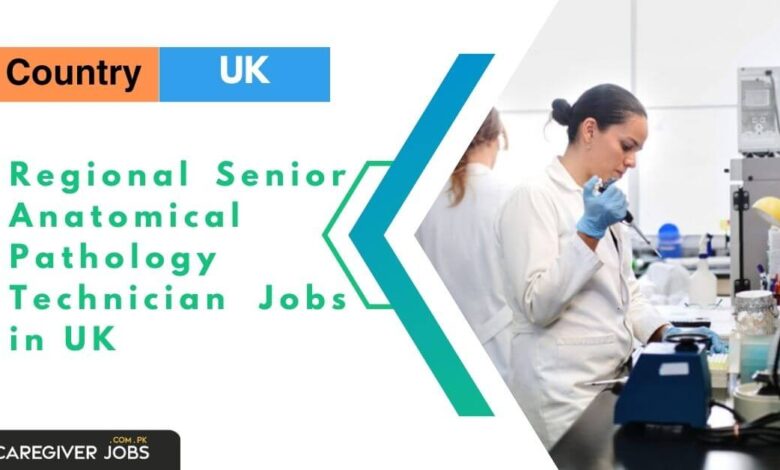 Regional Senior Anatomical Pathology Technician Jobs in UK