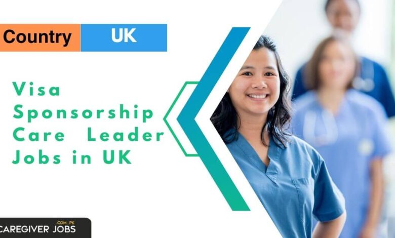 Visa Sponsorship Care Leader Jobs in UK