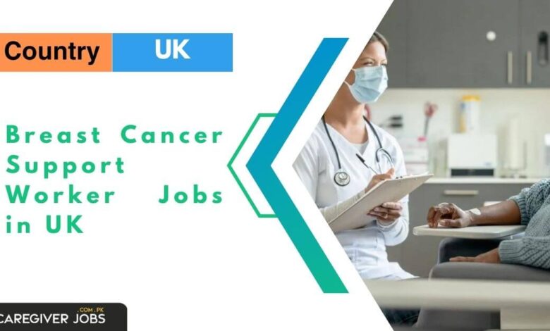 Breast Cancer Support Worker Jobs in UK